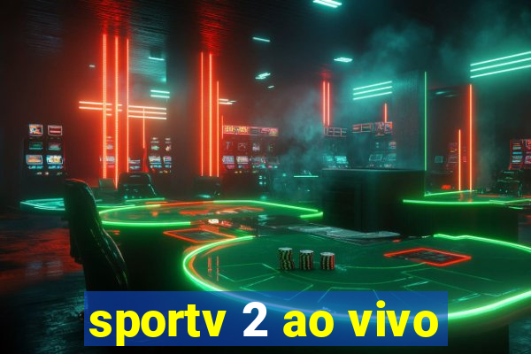 sportv 2 ao vivo